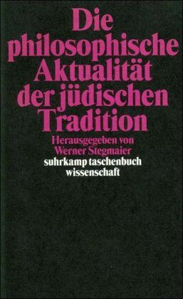 Werner Stegmaier - Die philosophische Aktualität der jüdischen Tradition - Preis vom 30.09.2026 09:01:18 h