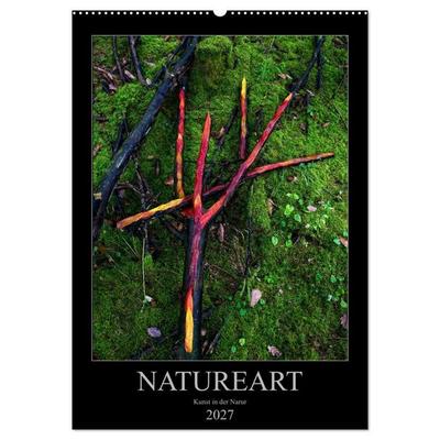NATUREART - KUNST IN DER NATUR (Wandkalender 2027 DIN A2 hoch), CALVENDO Monatskalender