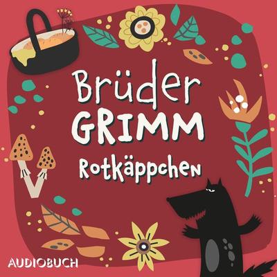 Rotkäppchen - Jacob Grimm,Wilhelm Grimm, Audio, 9783899647099