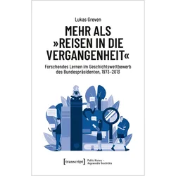 Mehr als »Reisen in die Vergangenheit«, Fachbücher von Lukas Greven