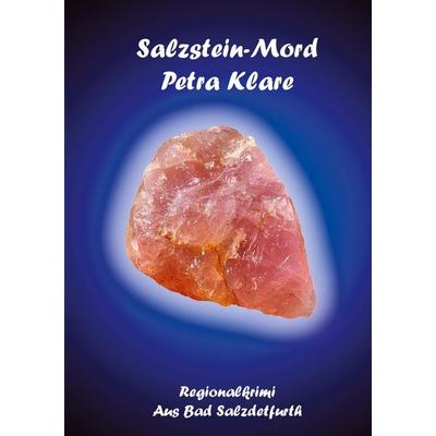 Salzstein-Mord, Taschenbuch von Petra Klare, BoD – Books on Demand, 978-3-7693-0196-0
