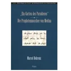 Ein Garten des Paradieses: Die Prophetenmoschee von Medina, Sachbücher von Marcel Behrens
