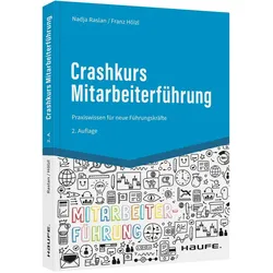 Crashkurs Mitarbeiterführung, Fachbücher von Franz Hölzl, Nadja Raslan
