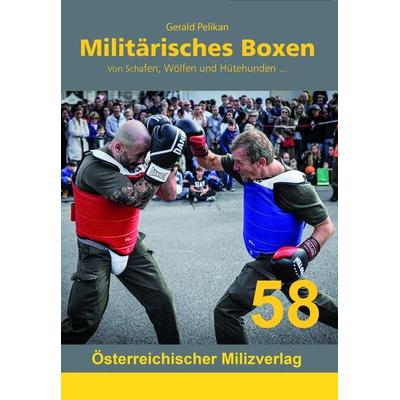 Militärisches Boxen, Taschenbuch von Gerald Pelikan, Milizverlag Salzburg, 978-3-901185-79-3