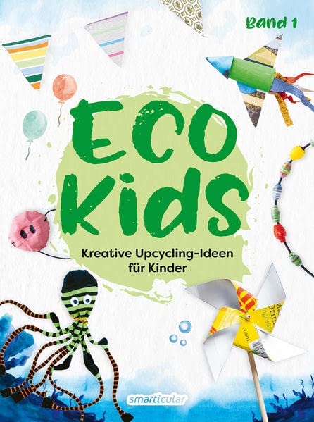 smarticular Verlag - Eco Kids: Kreative Upcycling-Ideen für Kinder - Preis vom 09.10.2026 07:28:09 h