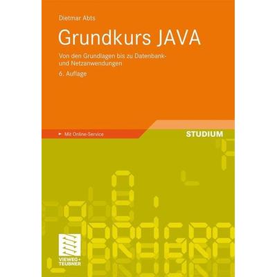 Grundkurs JAVA, Taschenbuch von Dietmar Abts, Vieweg+Teubner, 978-3-8348-1277-3