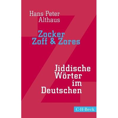 Zocker, Zoff & Zores, Taschenbuch von Hans Peter Althaus, C.H. Beck, 978-3-406-66912-5