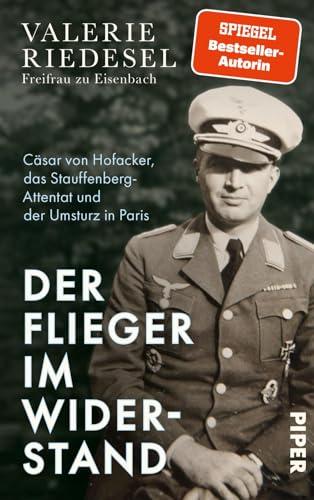 Valerie Riedesel Freifrau zu Eisenbach - Der Flieger im Widerstand: Cäsar von Hofacker, das Stauffenberg-Attentat und der Umsturz in Paris - Preis vom 11.10.2026 15:43:13 h