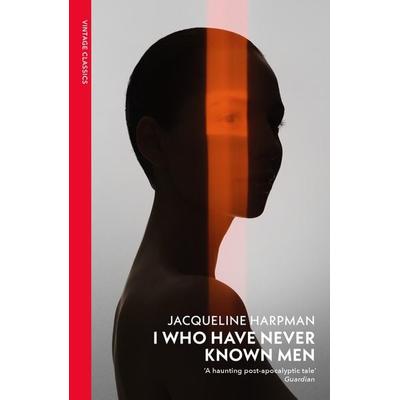 I Who Have Never Known Men, Taschenbuch von Jacqueline Harpman, Vermilion, 978-1-78487-903-7