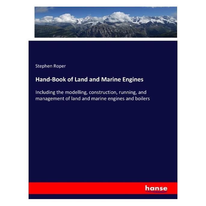 Hansebooks Hand-Book of Land and Marine Engines (Englisch, Softcover, Stephen Roper) (57150499)