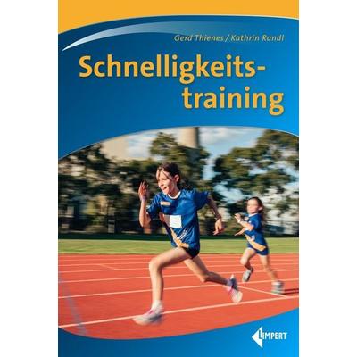 Schnelligkeitstraining, Taschenbuch von Gerd Thienes,Kathrin Randl, Limpert, 978-3-7853-1923-9