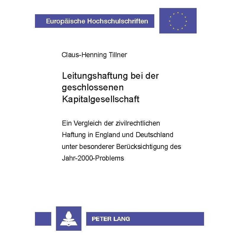 Peter Lang Leitungshaftung bei der geschlossenen Kapitalgesellschaft (Deutsch, Softcover, Claus-Henning Tillner) (56024698)