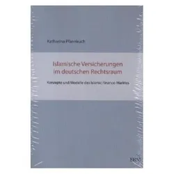 Islamische Versicherungen im deutschen Rechtsraum, Fachbücher von Katharina Pfannkuch