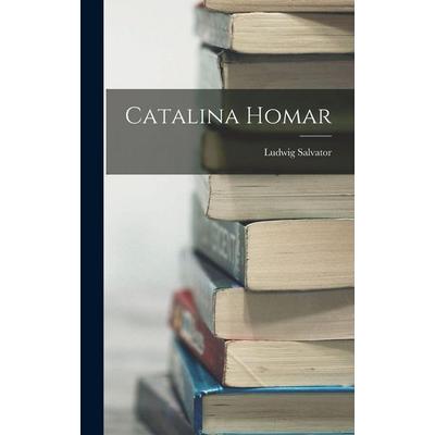 Catalina Homar, Gebundene Ausgabe von Ludwig Salvator, Hutson Street Press, 978-1-01-656954-5