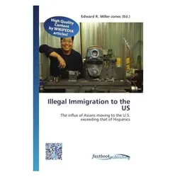 Illegal Immigration to the US, Fachbücher von Edward R. Miller-Jones