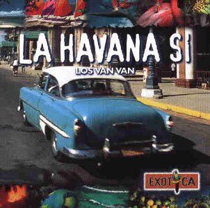 Los Van Van - La Havana Si - Preis vom 09.10.2026 07:28:09 h