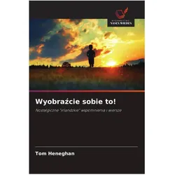 Wyobrazcie sobie to!, Ratgeber von Tom Heneghan