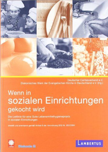 Martina Feulner - Wenn in sozialen Einrichtungen gekocht wird: Leitlinie für eine gute Lebensmittelhygienepraxis in sozialen Einrichtungen - erstellt und anerkannt ... (EG) über Lebensmittelhygiene Nr. 852/2004 - Preis vom 09.10.2026 07:28:09 h