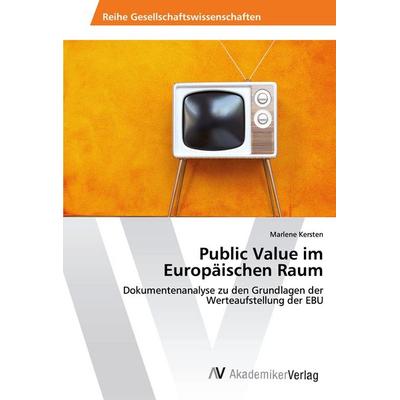 Public Value im Europäischen Raum, Taschenbuch von Marlene Kersten, AV Akademikerverlag, 978-620-2-22124-5