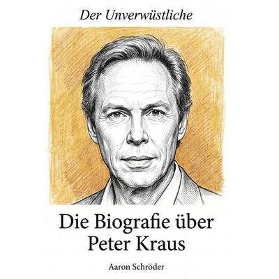 Die Biografie über Peter Kraus, Taschenbuch von Aaron Schröder, Elian, 978-3-696-40147-4