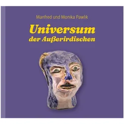 Pawlik:Universum der Ausserirdischen, Belletristik von Manfred und Monika Pawlik