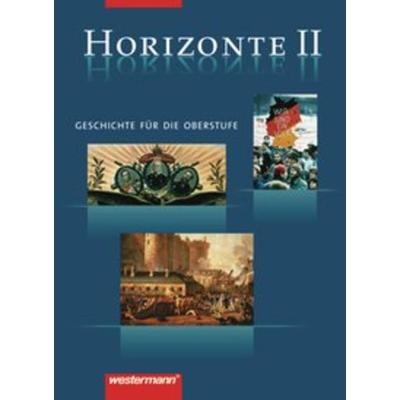 Horizonte - Geschichte für die Oberstufe, Taschenbuch von Frank Bahr,Adalbert Banzhaf,Leonhard Rumpf, Westermann Schulbuchverlag, 978-3-14-110930-6