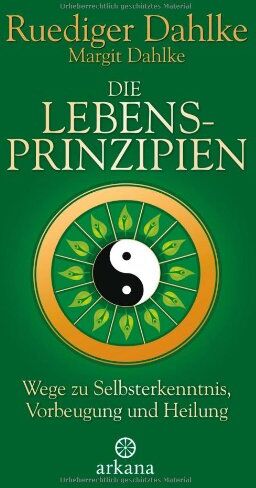 Ruediger Dahlke - Die Lebensprinzipien: Wege zu Selbsterkenntnis, Vorbeugung und Heilung - Preis vom 12.10.2026 11:37:12 h