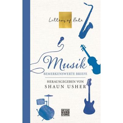 Musik – Letters of Note, Gebundene Ausgabe von , Heyne, 978-3-453-27246-0