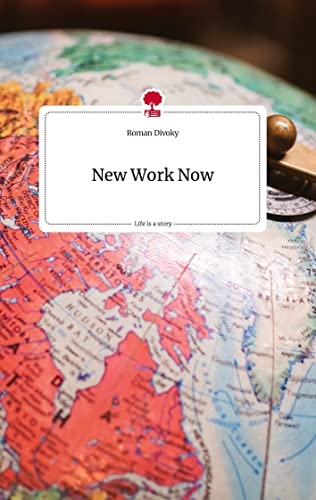 Roman Divoky - New Work Now. Life is a Story - story.one - Preis vom 13.10.2026 19:28:25 h
