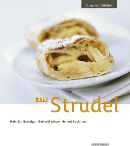 Heinrich Gasteiger - 33 x Strudel: So genießt Südtirol - Preis vom 10.10.2026 11:48:34 h