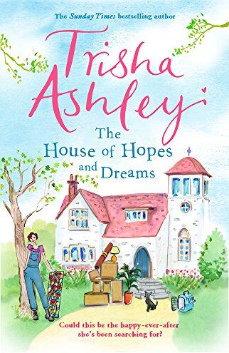 Trisha Ashley - The House of Hopes and Dreams - Preis vom 09.10.2026 07:28:09 h