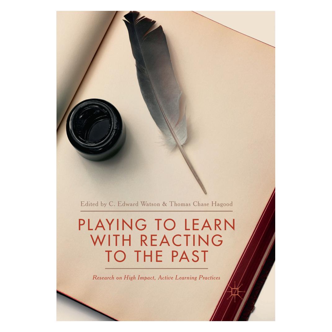 Springer Playing to Learn with Reacting to the Past (Englisch, Softcover, C. Edward Watson, C/Chase Hagood, Edward Watson, Thomas Chase Hagood) (56053917)