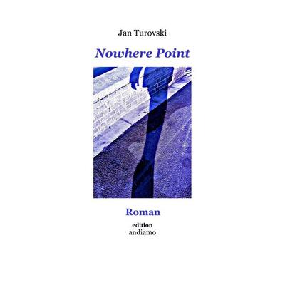 Nowhere Point, Taschenbuch von Jan Turovski, BoD – Books on Demand, 978-3-7504-5811-6