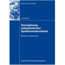 Tourenplanung mittelständischer Speditionsunternehmen, Fachbücher von Julia Rieck