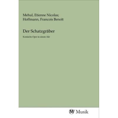 Der Schatzgräber, Taschenbuch von , MV-Musik, 978-3-96877-355-1
