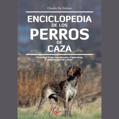 Enciclopedia de los perros de caza - Claudio de Giuliani, Audio, 9798894058351