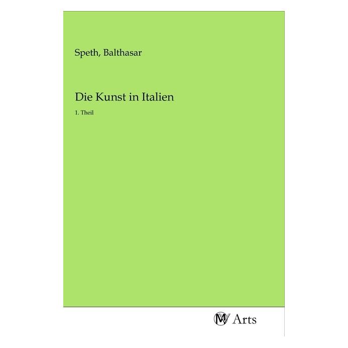 MV-Arts Die Kunst in Italien (Deutsch, Softcover, Balthasar Speth) (56140574)