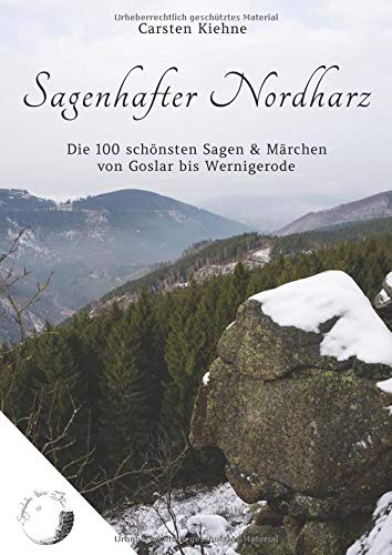 Carsten Kiehne - Sagenhafter Nordharz: Die 100 schönsten Sagen & Märchen von Goslar bis Wernigerode - Preis vom 10.10.2026 11:48:34 h