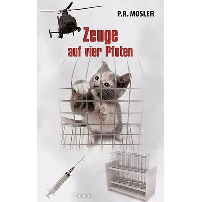 Zeuge auf vier Pfoten, Taschenbuch von P.R. Mosler, Novum Verlag, 978-3-99131-506-3