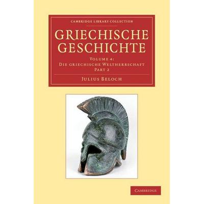 Griechische Geschichte - Volume 4, Taschenbuch von Julius Beloch, Cambridge University Press, 978-1-108-05099-9
