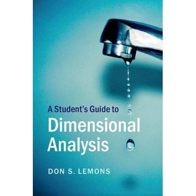A Student's Guide to Dimensional Analysis, Taschenbuch von Don S. Lemons, Cambridge University Press, 978-1-316-61381-8