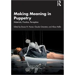 Making Meaning in Puppetry, Fachbücher von Claudia Orenstein, Alissa Mello, Dassia N. Posner