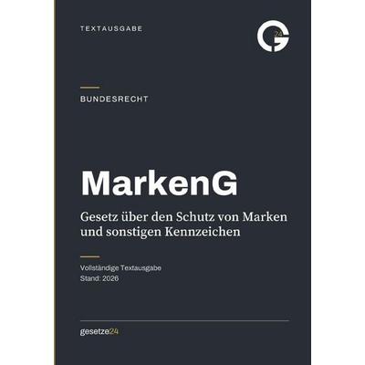 MarkenG – Gesetz über den Schutz von Marken und sonstigen Kennzeichen, Taschenbuch von Gesetze24 Deutschland, Epubli, 978-3-565-56033-2