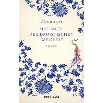 Zhuangzi. Das Buch der daoistischen Weisheit, Gebundene Ausgabe von , Reclam, Philipp, 978-3-15-011294-6