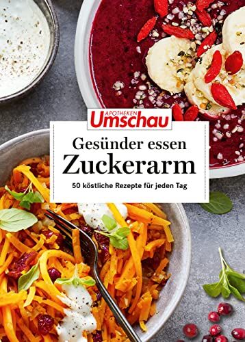 Wort & Bild Verlag - Apotheken Umschau: Gesünder essen – zuckerarm: 50 köstliche Rezepte für jeden Tag (Die Buchreihe der Apotheken Umschau, Band 9) - Preis vom 09.10.2026 07:28:09 h