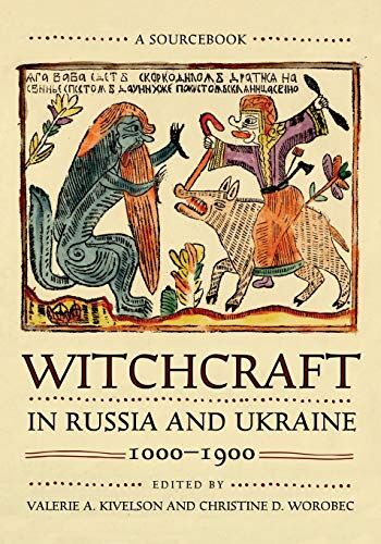 Kivelson, Valerie A. - Witchcraft in Russia and Ukraine, 1000-1900: A Sourcebook (NIU Series in Slavic, East European, and Eurasian Studies) - Preis vom 30.09.2026 09:01:18 h