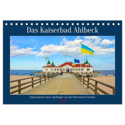 Das Kaiserbad Ahlbeck – Augenblicke eines Apriltages von der Ostseeinsel Usedom (Tischkalender 2026 DIN A5 quer), CALVENDO Monatskalender