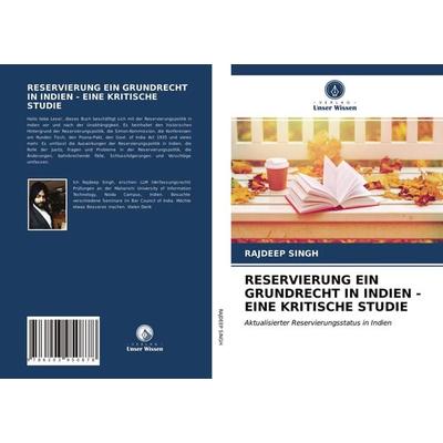 Reservierung ein Grundrecht in Indien - eine Kritische Studie, Taschenbuch von Rajdeep Singh, Verlag Unser Wissen, 978-620-3-95087-8