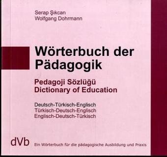 Serap Sikcan - Wörterbuch der Pädagogik Türkisch / Englisch / Deutsch: Ein Wörterbuch für die pädagogische Ausbildung und Praxis: 1. Deutsch-Türkisch-Englisch, 2. ... 3. Englisch-Deutsch-Türkisch - Preis vom 14.10.2026 23:07:16 h