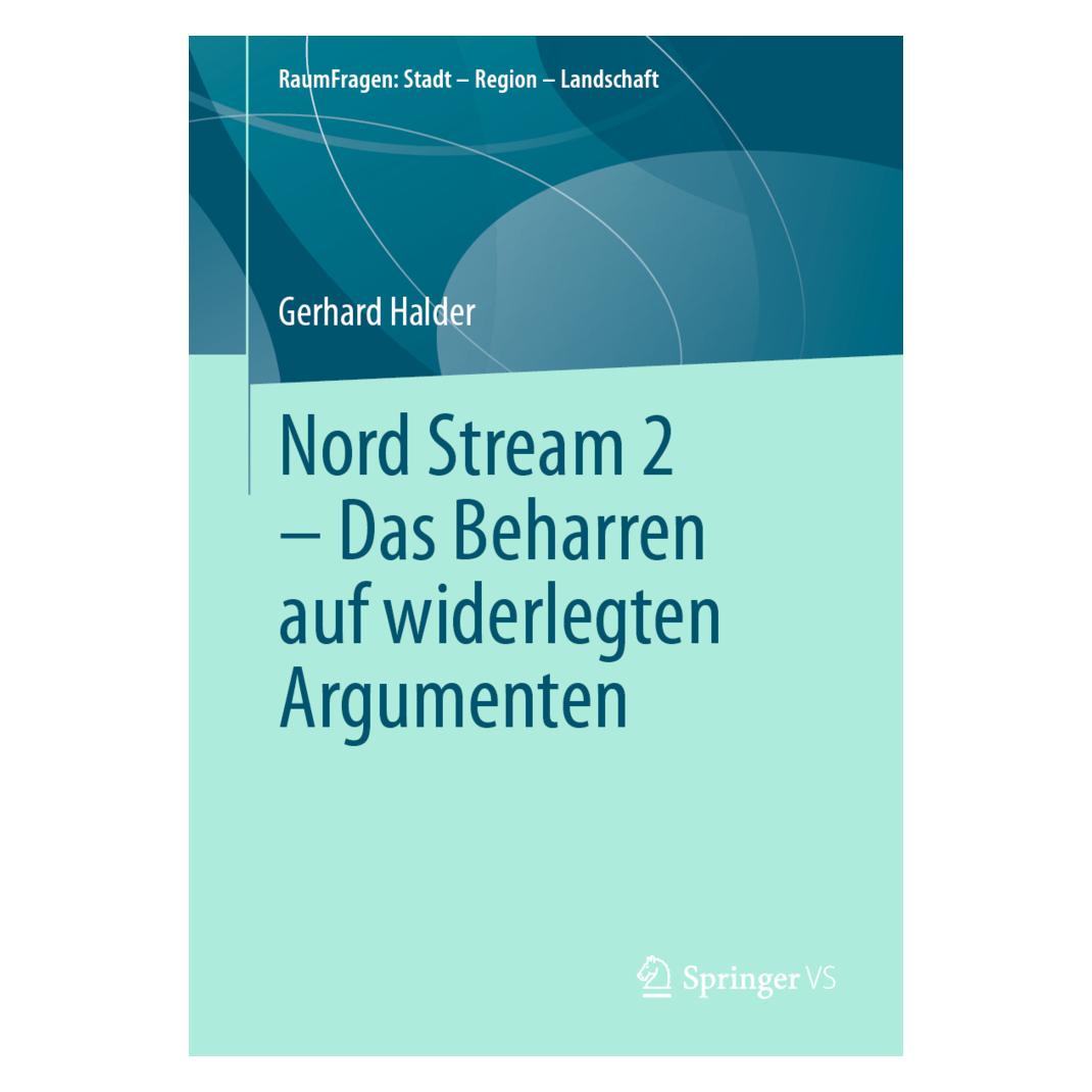 Springer Nord Stream 2 - Das Beharren auf widerlegten Argumenten (Deutsch, Softcover, Gerhard Halder) (35152437)